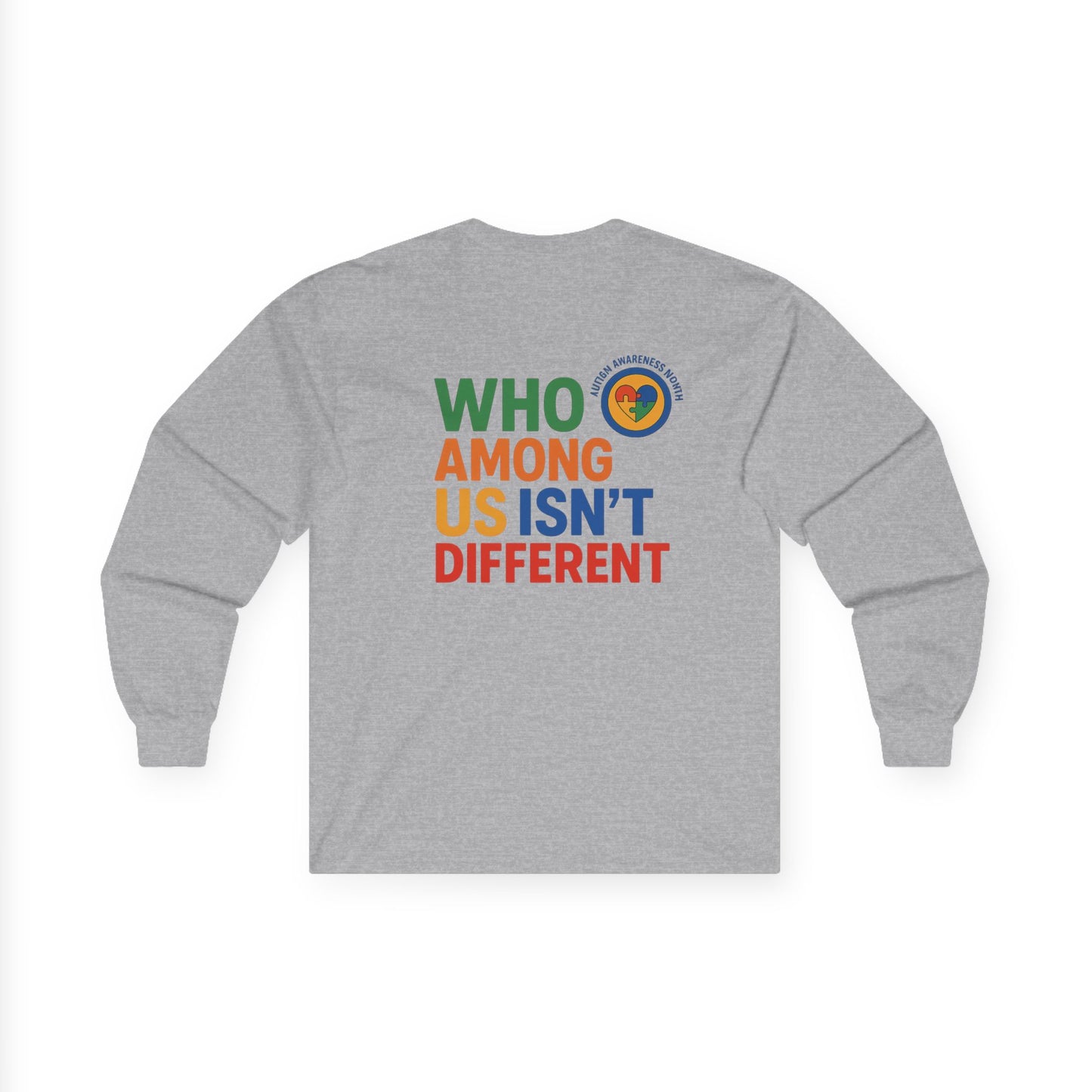 Unisex Long Sleeve Tee - Embrace Diversity with 'Who Among Us Isn't Different' Design