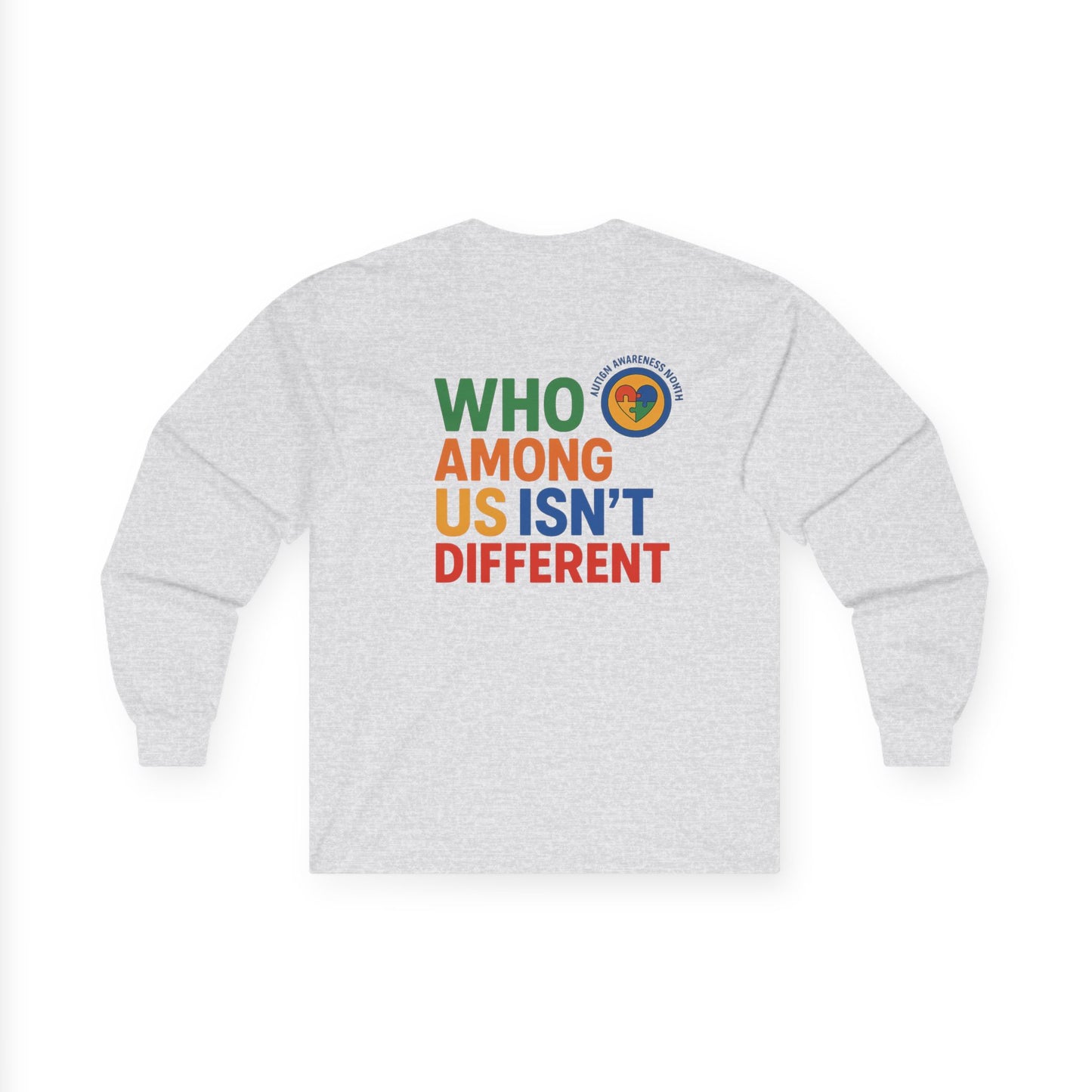 Unisex Long Sleeve Tee - Embrace Diversity with 'Who Among Us Isn't Different' Design