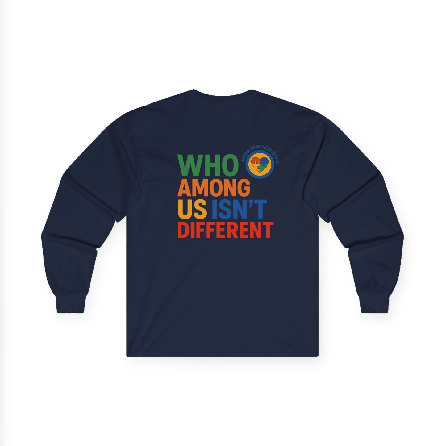 Unisex Long Sleeve Tee - Embrace Diversity with 'Who Among Us Isn't Different' Design